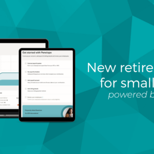 Navia Benefit Solutions Partners with Penelope, a Modern Retirement Savings Platform, to Help Small Businesses Afford Retirement Benefits